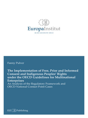 cover image of The Implementation of Free, Prior and Informed Consent and Indigenous Peoples' Rights under the OECD Guidelines for Multinational Enterprises
